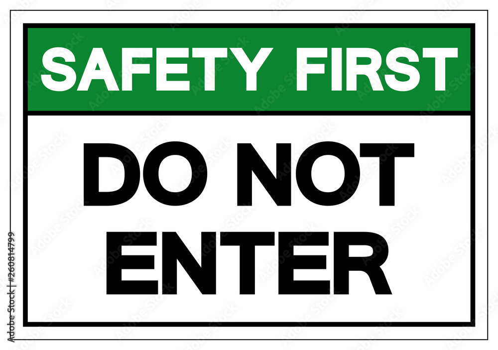 Safety First Do Not Enter Symbol Sign, Vector Illustration, Isolate On White Background Label .EPS10