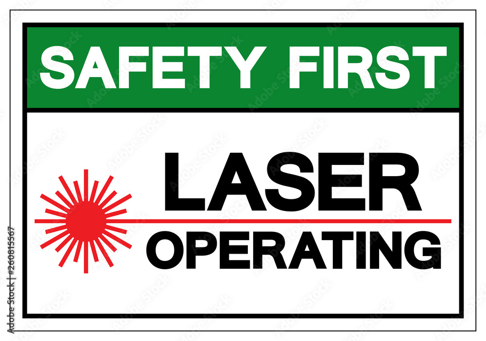 Safety First Laser Operating Symbol Sign ,Vector Illustration, Isolate On White Background Label. EPS10