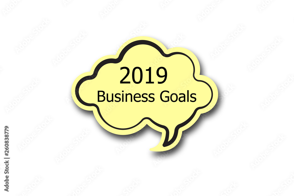 2019 business Goals word written talk bubble 2019 business Goals word written talk bubble