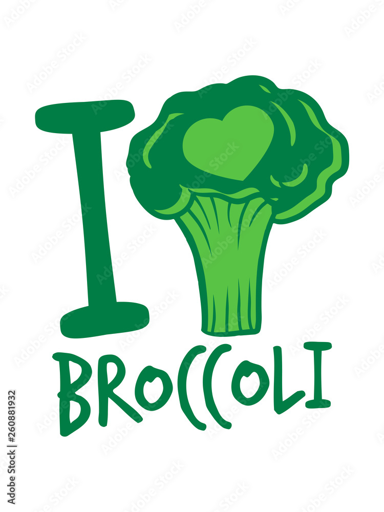 i love brokkoli text herz liebe gesund vitamine gemüse essen ernähren lecker  hunger kochen blumenkohl comic cartoon lustig clipart design Stock  Illustration | Adobe Stock