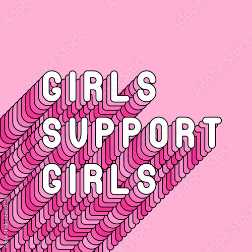 “Girls support girls“ feminist quote poster. Girl power card. Vector text illustration with pink long shade.