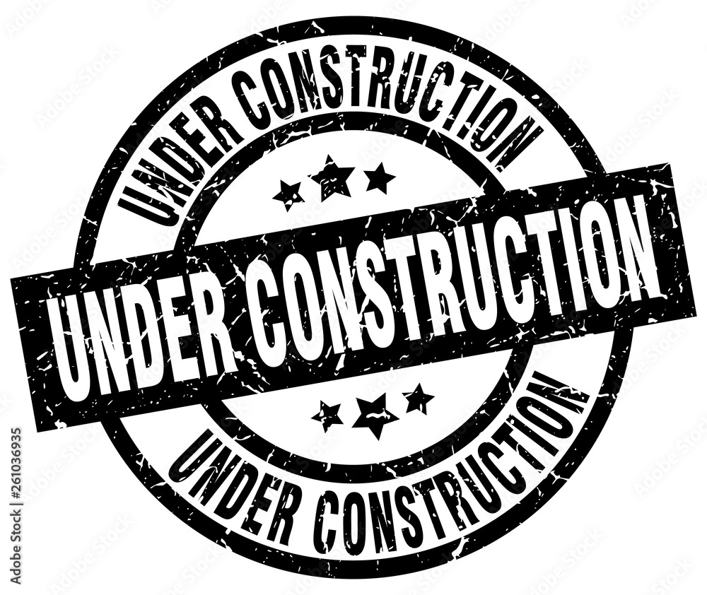 under construction round grunge black stamp under construction round grunge black stamp