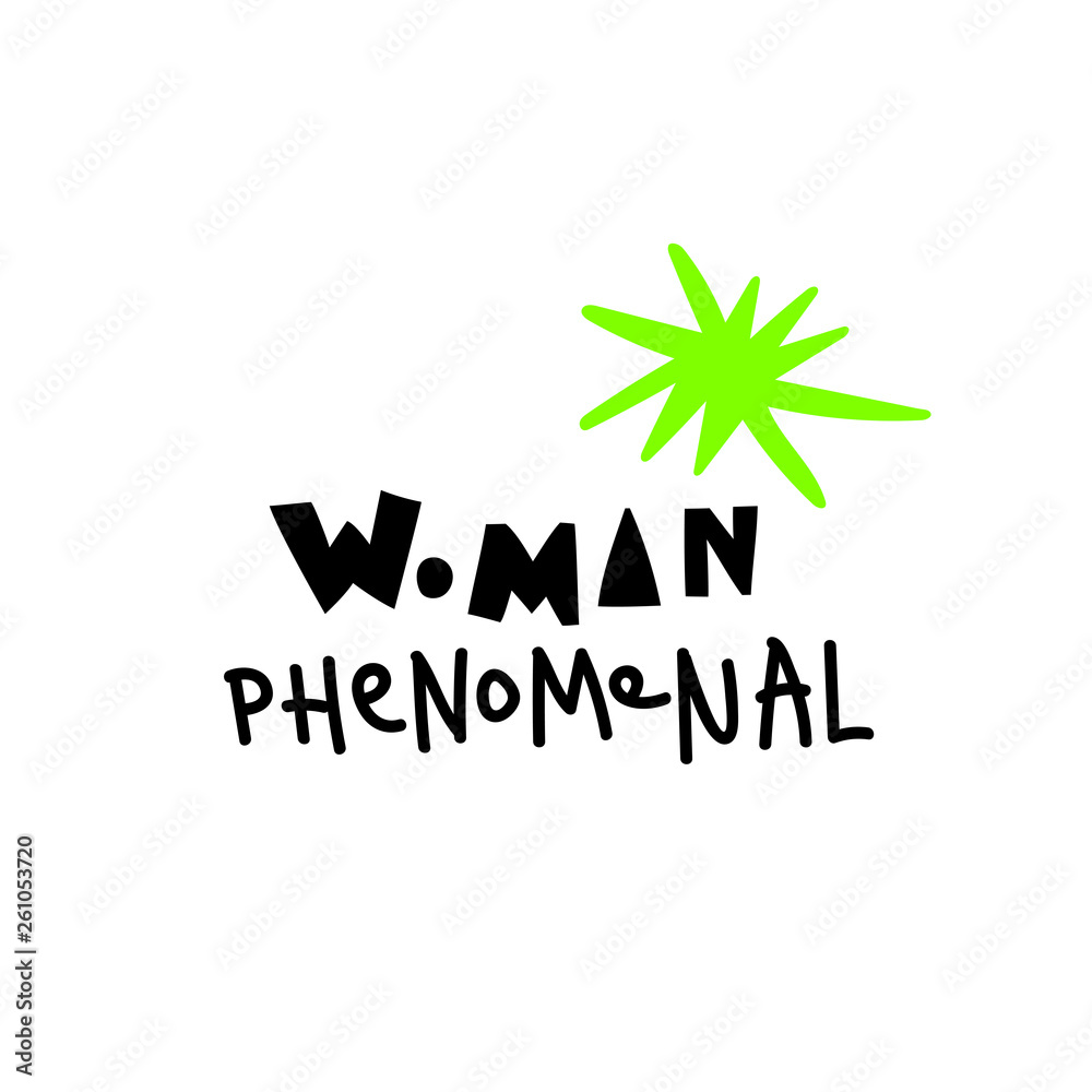 Obraz premium Vector illustration in simple style with hand-lettering phrase woman phenomenal - stylish print for poster or t-shirt - feminism quote and woman motivational slogan