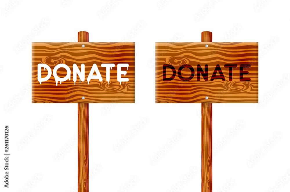 Cartoon wooden sign board with a painted donate text. Vector illustration. Charity concept set. Cartoon wooden sign board with a painted donate text. Vector illustration. Charity concept set.