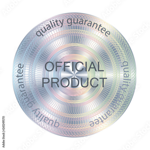 official product metallic round hologram realistic sticker. Vector element for product quality guarantee