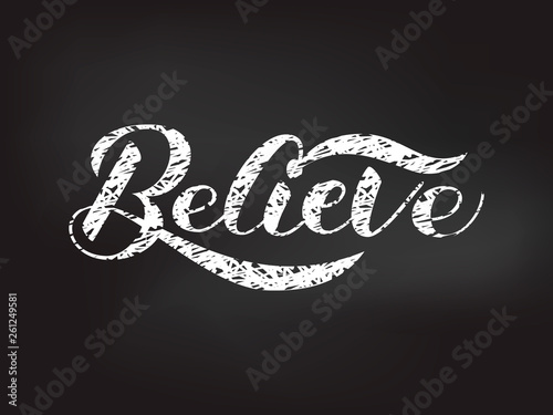 Believe brush  lettering. Vector illustration for card or poster