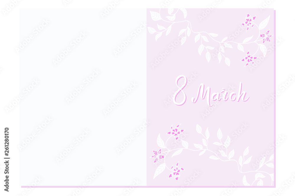 Gentle pink greeting card with hand written lettering 8 march, flowers and leaves. happy women's day quote. Soft postcard template. Vector illustration