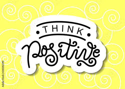 Modern calligraphy lettering of Think positive in black on yellow background with swirls