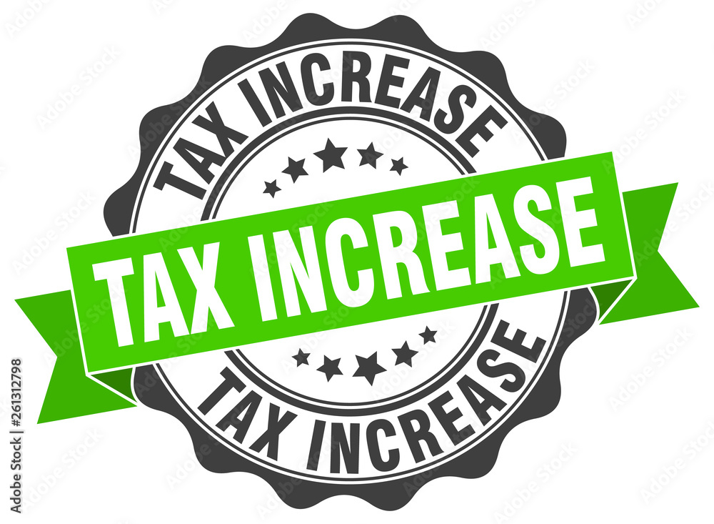 tax increase stamp. sign. seal tax increase stamp. sign. seal