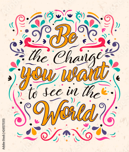Be the change text quote concept for motivation