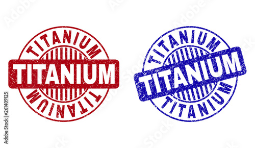 Grunge TITANIUM round stamp seals isolated on a white background. Round seals with distress texture in red and blue colors. Vector rubber imprint of TITANIUM tag inside circle form with stripes.