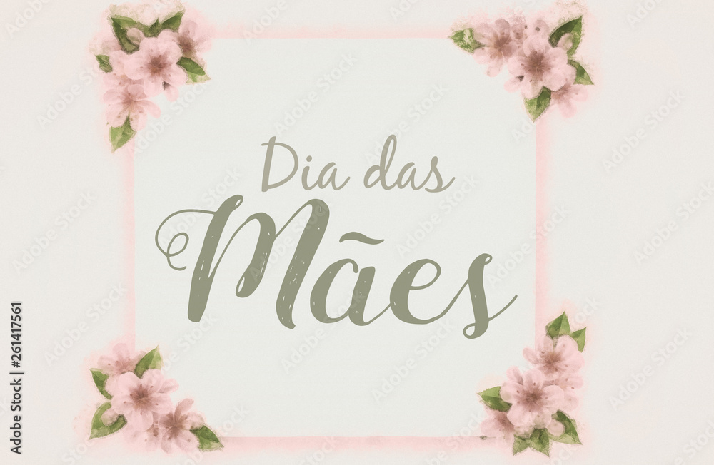model, with hand-painted flowers, with beautiful flowers. Mother's day card with flower flowers, text in Brazilian Portuguese. model, with hand-painted flowers, with beautiful flowers. Mother's day card with flower flowers, text in Brazilian Portuguese.