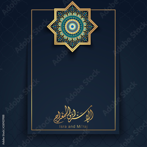 Isra and Mi'raj greeting with arabic floral pattern and calligraphy - Arabic translate; prophet muhammad night journey