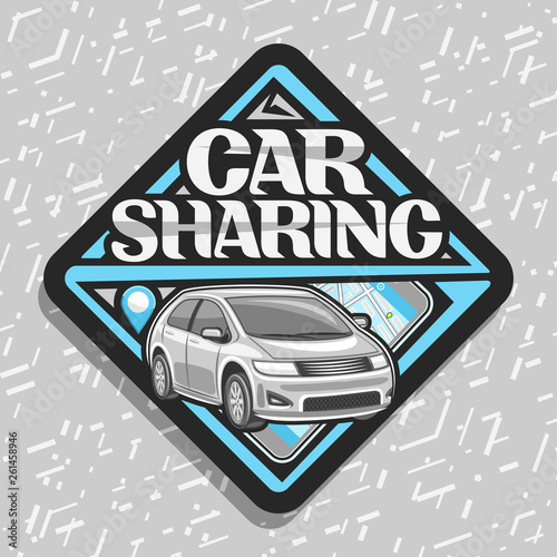 Vector logo for Car Sharing company, black decorative label with cartoon subcompact hatchback and cellphone, original lettering for words car sharing, innovation design signboard on grey background.