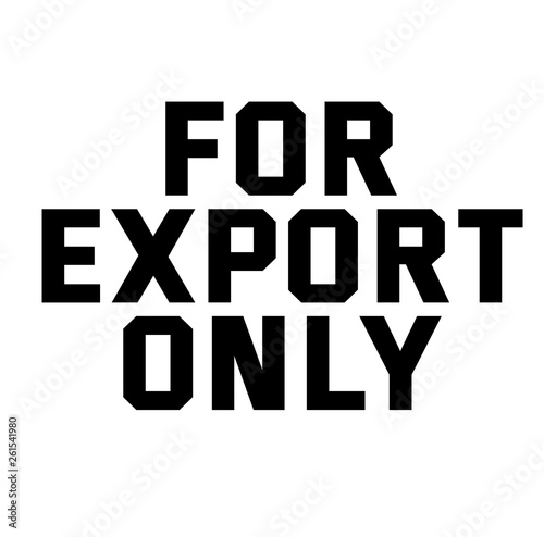 FOR EXPORT ONLY stamp on white