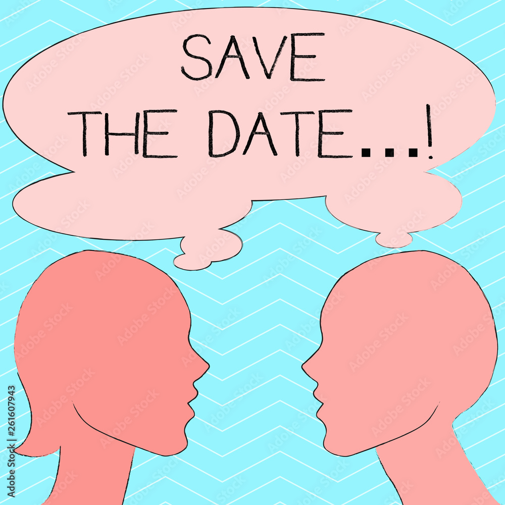Writing note showing Save The Date.... Business concept for remember specific important days or time using calendar Silhouette Sideview Profile of Man and Woman Thought Bubble