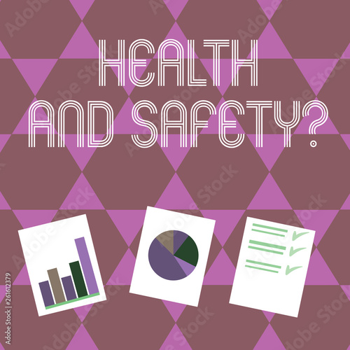 Conceptual hand writing showing Health And Safety question. Concept meaning regulations and procedures intended to prevent accident Presentation of Bar, Data and Pie Chart Graph on White Paper