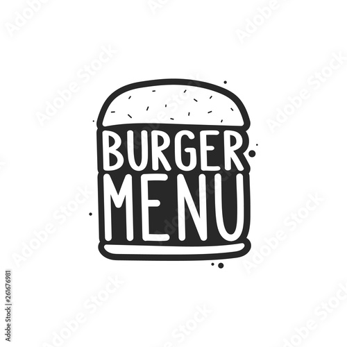 The inscription - burger menu. It can be used for sticker, patch, phone case, poster, t-shirt, mug etc.