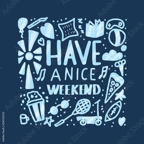 Have a nice weekend poster. Vector illustration.