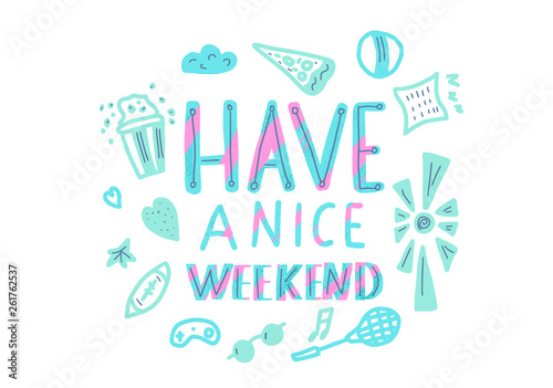 Have a nice weekend poster. Vector illustration.