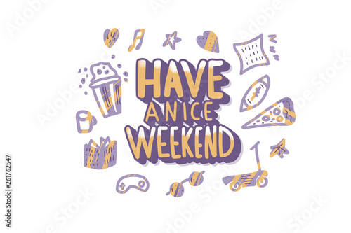 Have a nice weekend poster. Vector illustration.