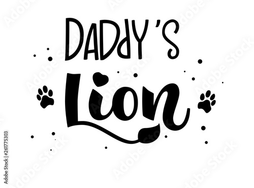 Daddy s Lion hand draw calligraphy script lettering whith dots  splashes and tiger s footprints decore.