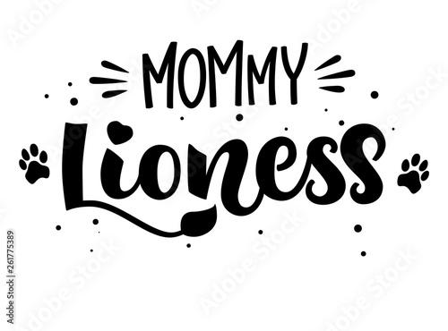 Mommy Lioness hand draw calligraphy script lettering whith dots  splashes and whiskers decore.