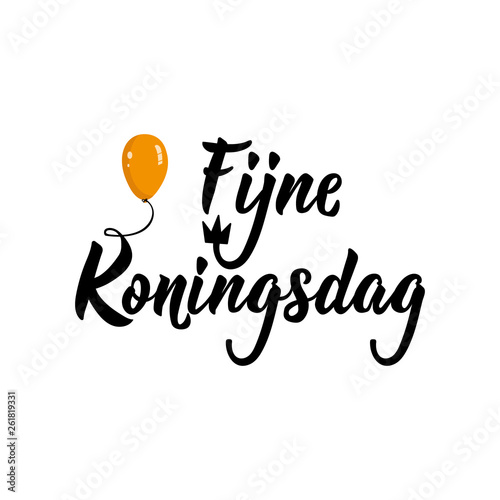 Dutch text: Happy King's Day. Lettering. vector. element for flyers, banner and posters. Fijne Koningsdag.