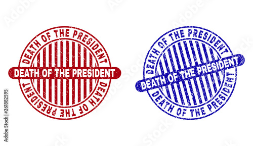 Grunge DEATH OF THE PRESIDENT round stamp seals isolated on a white background. Round seals with grunge texture in red and blue colors.