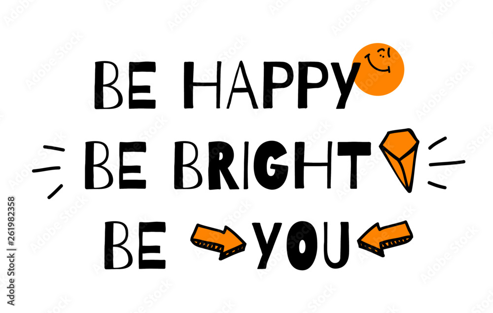 T shirt graphics slogan be happy be bright be you tee print design.  Vector motivational typography poster. Isolated Stock Vector