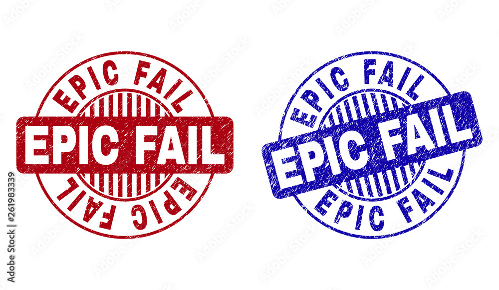 Grunge EPIC FAIL round stamp seals isolated on a white background ...