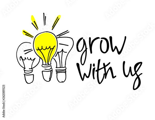 Grow with us. Recruitment, teambuilding and personal development concept. Hand drawn bulbs and hand lettering