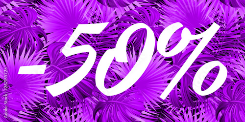 Sale vector design. Season discount banner. Fifty percent offer illustration. seasonal promotion advertising. Tropic background with exotic tropical plants, leaves. Super price sellout.