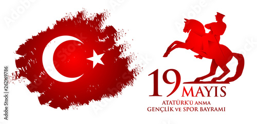 19 mayis Ataturk'u anma, genclik ve spor bayrami. Translation from turkish: 19th may of Ataturk, youth and sports day