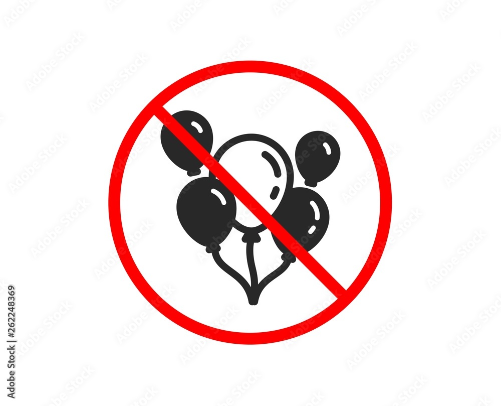 No or Stop. Balloons icon. Amusement park or birthday party sign. Prohibited ban stop symbol. No balloons icon. Vector No or Stop. Balloons icon. Amusement park or birthday party sign. Prohibited ban stop symbol. No balloons icon. Vector