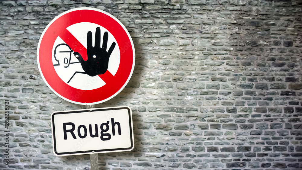 Street Sign Gentle versus Rough Street Sign Gentle versus Rough