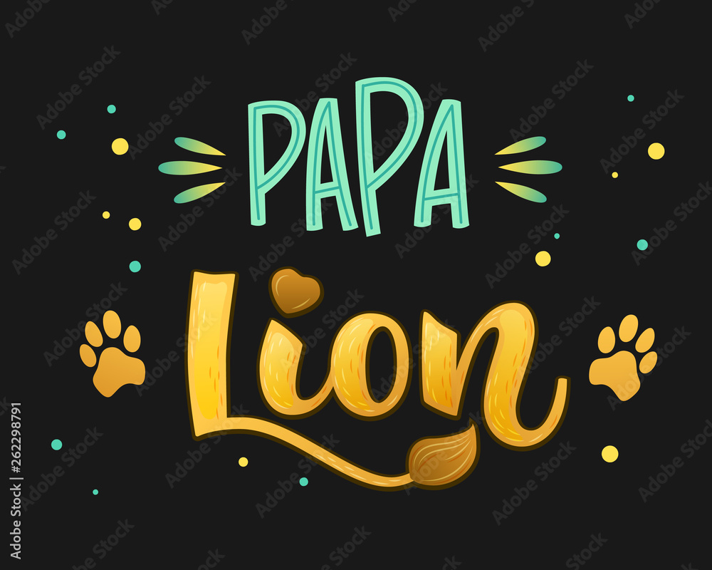 Papa Lion - Lions Family color hand draw calligraphy script lettering text whith dots, splashes and whiskers decore.