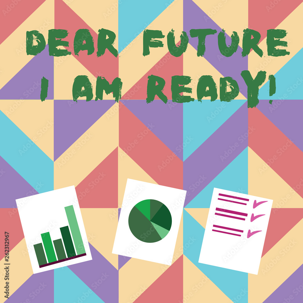 Text sign showing Dear Future I Am Ready. Business photo showcasing suitable state for action or situation being fully prepared Presentation of Bar, Data and Pie Chart Diagram Graph Each on White