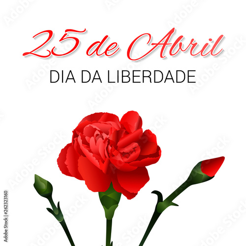 Portugal Freedom Day vector banner design template with a realistic red carnations - symbol of the Carnation Revolution, and text on white background. Translation: " 25th of April.Freedom Day."