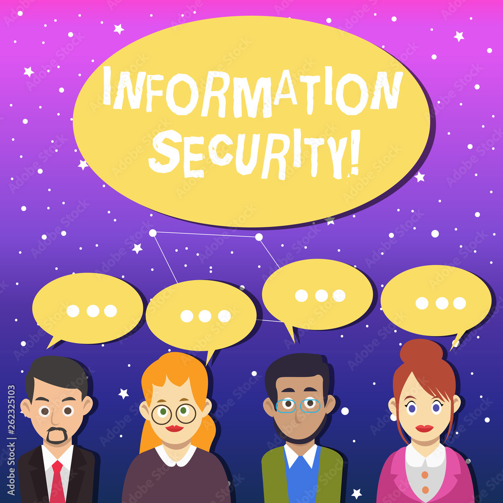 Writing note showing Information Security. Business concept for protected against the unauthorized use of information Group of Business People with Speech Bubble with Three Dots