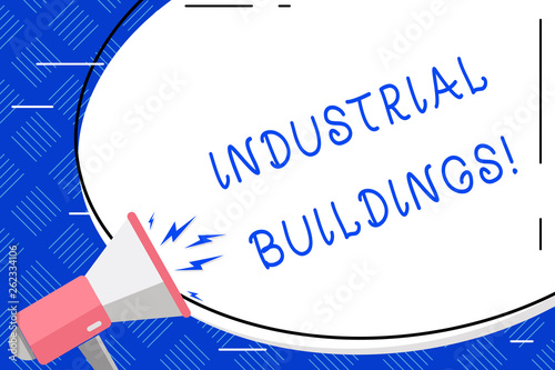 Writing note showing Industrial Buildings. Business concept for Factories and other premises used for analysisufacturing Oval Shape Sticker and Megaphone Shouting with Volume Icon photo