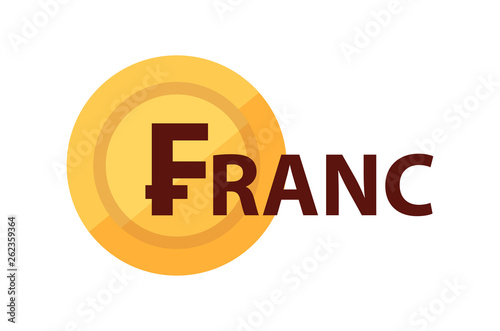Franc and golden coin with ...