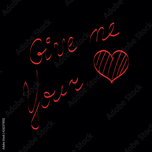 Typography neon printed stylishly as give me your heart vector or color illustration
