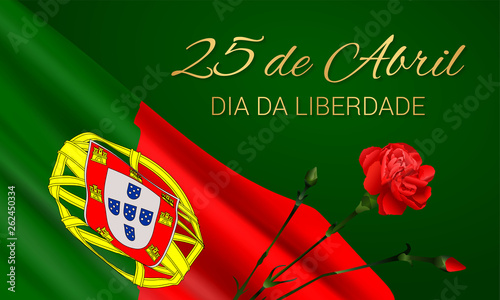 Portugal Freedom Day vector banner design template with a realistic flag of  Portugal, red carnations and text on dark green background. Translation: "Freedom Day. 25th of April."