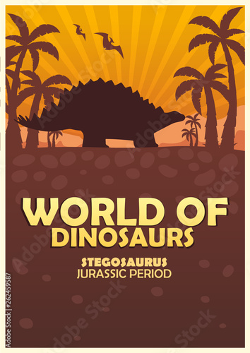 Poster World of dinosaurs. Prehistoric world. Stegosaurus. Jurassic period.