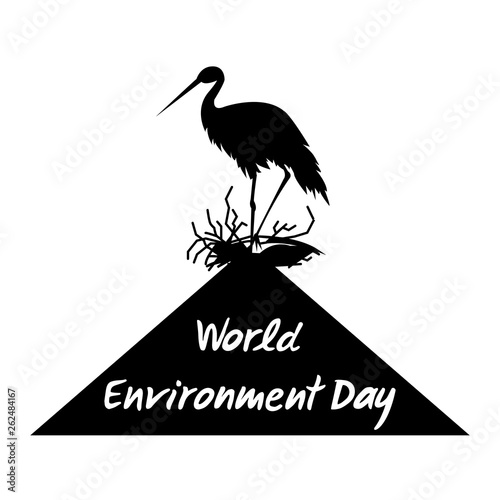Silhouette of a bird stork in the nest on the roof isolated on the white background. Hand drawn lettering of World Environment Day. Vector illustration.