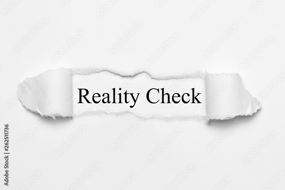 Reality Check on white torn paper Reality Check on white torn paper