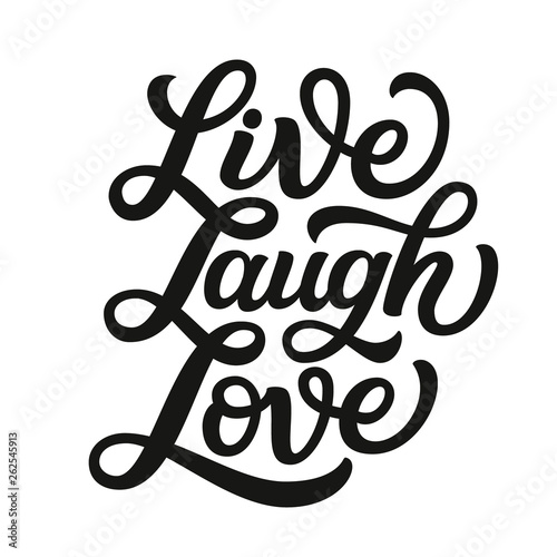 Live laugh love. Vector typography