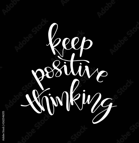 Hand lettering inscription Keep Positive Thinking  motivational quotes posters  inspirational text  calligraphy vector illustration collection