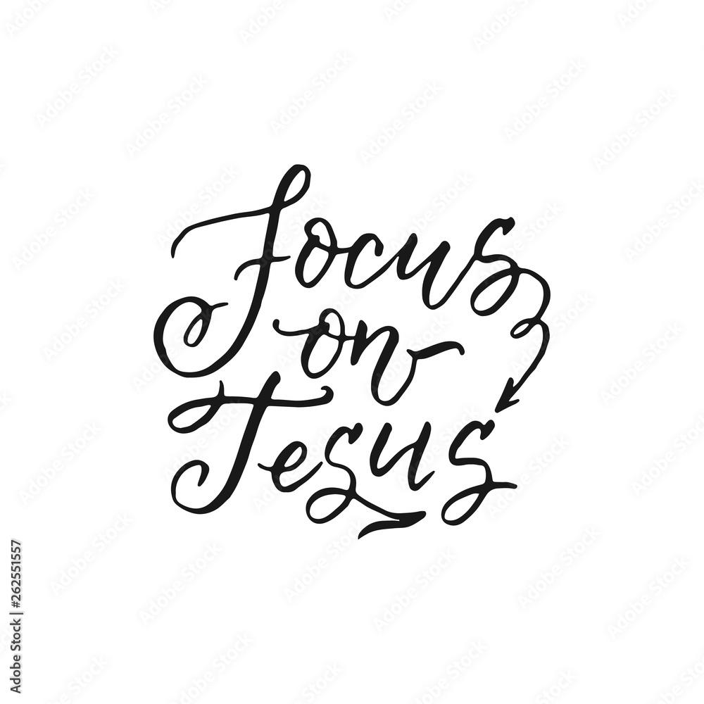 Focus on Jesus - vector religions hand lettering